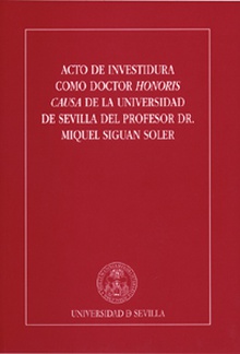 Acto de investidura como Doctor Honoris Causa de la Universidad de Sevilla del Prof. Dr. Miguel Siguan Soler
