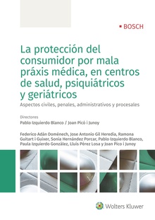 La protección del consumidor por mala práxis médica, en centros de salud, psiquiátricos y geriátricos
