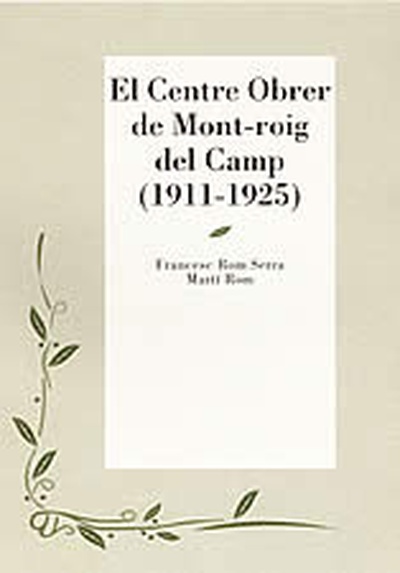 El Centre Obrer de Mont-roig del Camp (1911-1925)