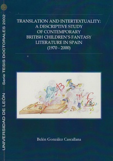 Translation and intertextuality: A descriptive study of contemporary British childrens fantasy literature in Spain (1970-2000).