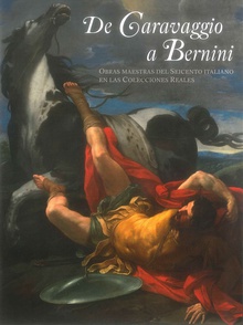 De Caravaggio a Bernini. Obras maestras del Seicento Italiano en la Colecciones Reales