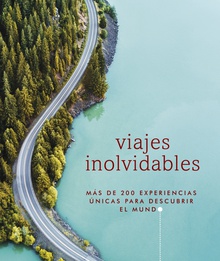 Viajes inolvidables (Guías Visuales. Viajes para regalar)