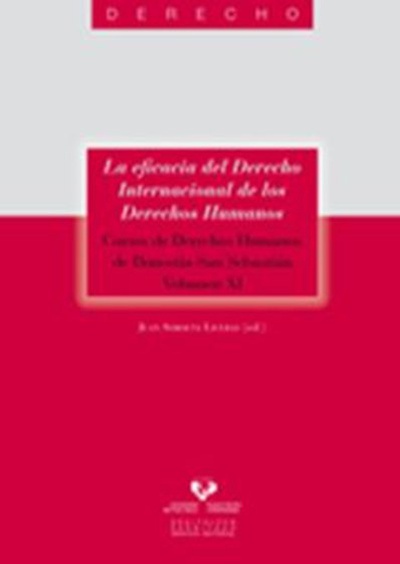 La eficacia del Derecho Internacional de los Derechos Humanos. Cursos de Derechos Humanos de Donostia-San Sebastián. Vol. XI