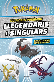 Guia dels Pokémon llegendaris i singulars (edició oficial súper deluxe) (Guía Pokémon)