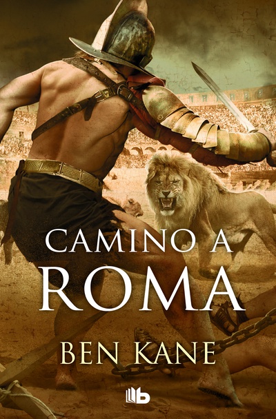 Camino a Roma (La Legión Olvidada 3)