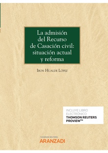 La admisión del Recurso de Casación civil: situación actual y reforma (Papel + e-book)
