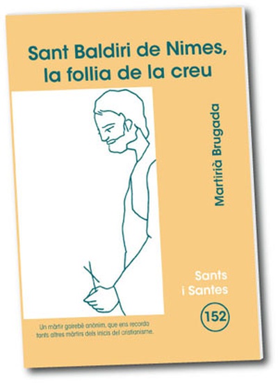 Sant Baldiri de Nimes, la follia de la creu