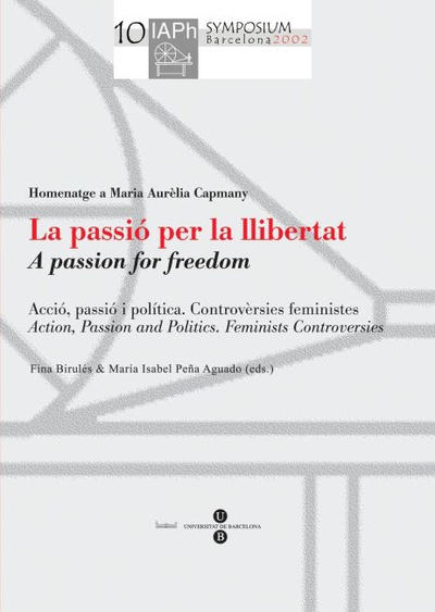 La passió per la llibertat (Actes del X Simposium Internacional de Filòsofes IAPh)