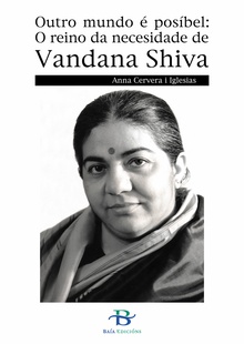 Outro mundo é posíbel: O reino da necesidade de Vandana Shiva