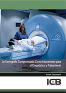 La Tomografía Computerizada como Instrumento para el Diagnóstico y Tratamiento