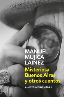 Misteriosa Buenos Aires y otros cuentos (Cuentos completos 1)