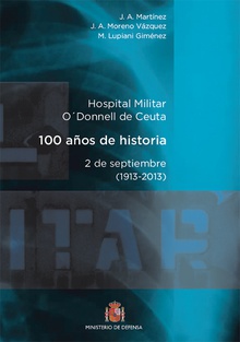 Hospital militar General O'Donnell de Ceuta. 100 años de historia