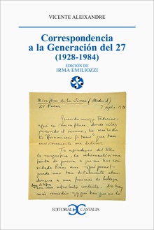 Correspondencia a la Generación del 27 (1928-1984)                              .