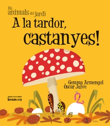 A la tardor, castanyes!