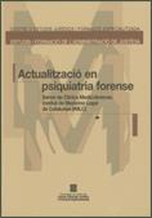Actualització en psiquiatria forense. Servei de Clínica Medicoforense. Institut de Medicina Legal de Catalunya (IMLC)