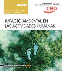 Cuaderno del alumno. Impacto ambiental en las actividades humanas (UF0735). Certificados de profesionalidad. Interpretación y educación ambiental (SEAG0109)