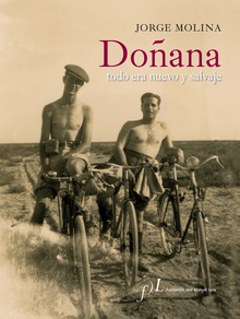 Doñana. Todo era nuevo y salvaje.