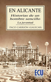 En Alicante: Historias de un hombre sencillo. La Juventud