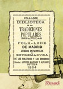 Biblioteca de las tradiciones populares españolas, II. El folk-lore de Madrid. Juegos de Extremadura. Maleficios y demonios