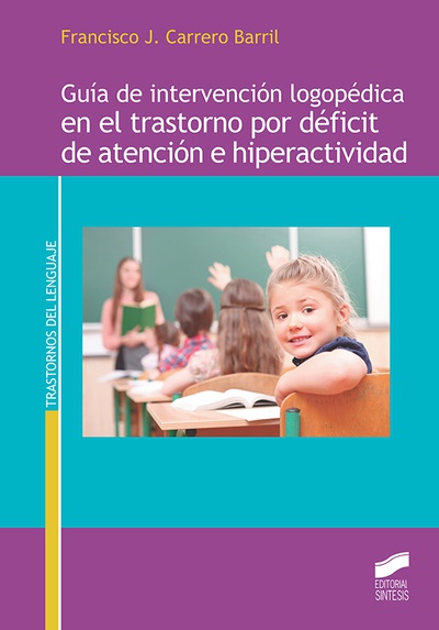 Guía de intervención logopédica en el trastorno por déficit de atención e hiperactividad