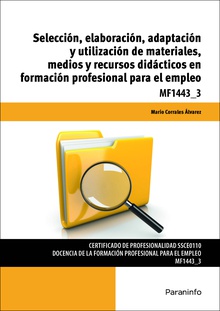 Selección, elaboración, adaptación y utilización de materiales, medios y recursos didácticos en formación profesional para el empleo