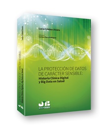 La protección de datos de carácter sensible: Historia Clinica Digital y Big Data en Salud