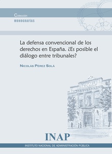 Defensa convencional de los derechos en España. ¿Es posible el diálogo entre tribunales?