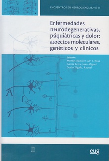 Enfermedades neurodegenerativas, psiquiátricas y dolor: aspectos moleculares, genéticos y clínicos