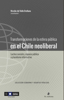 Transformaciones de la esfera pública en el Chile neoliberal: luchas sociales, espacio público y pluralismo informativo