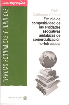 Estudio de competitividad de las entidades asociativas andaluzas de comercialización hortofrutícola