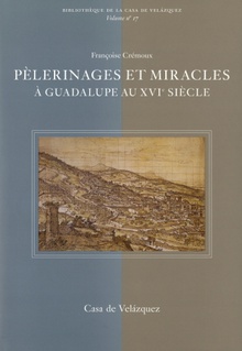 Pèlerinages et miracles à Guadalupe au XVIe siècle