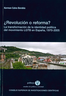 ¿Revolución o reforma? : la transformación de la identidad política del Movimiento LGTB en España, 1970-2005