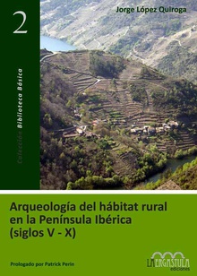 Arqueología del hábitat rural en la Península Ibérica (siglos V al X)