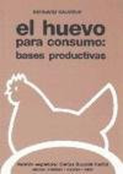 HUEVO PARA CONSUMO, EL: BASES PRODUCTIVAS