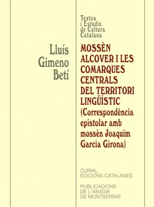 Mossèn Alcover i les comarques centrals del territori lingüístic. (Correspondència epistolar amb mossèn Joaquim Garcia Girona)