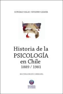 Historia de la psicologia en Chile 1889-1981 - 2a edición