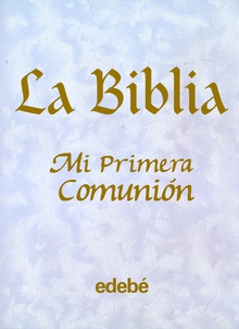 LA BIBLIA.MI PRIMERA COMUNIÓN