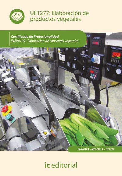 Elaboración de productos vegetales. inav0109 - fabricación de conservas vegetales