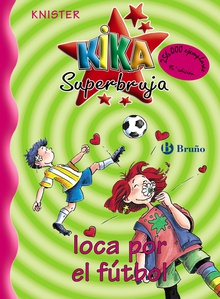 Kika Superbruja, loca por el fútbol