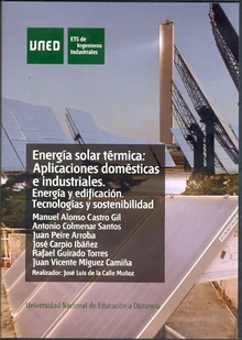 Energía solar térmica: aplicaciones domésticas e industriales. Energía y edificación: tecnologías y sostenibilidad