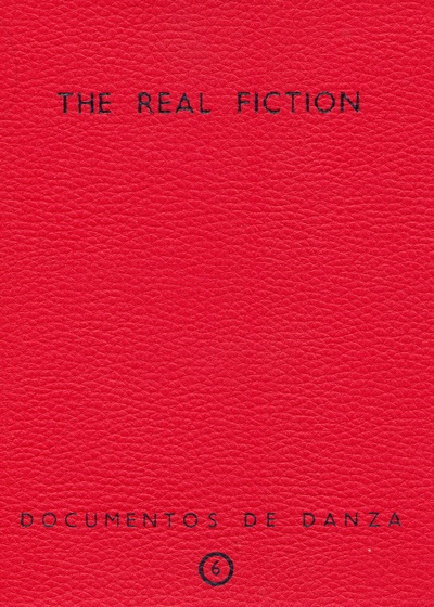 The real fiction. Documentos de danza nº 6