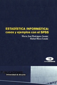 Estadística informática: casos y ejemplos con el SPSS