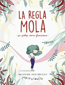 La regla mola (si sabes cómo funciona) (Menstruita)
