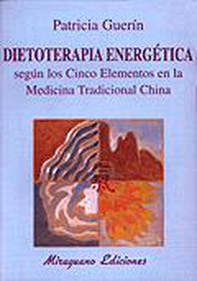Dietoterapia energética según los cinco elementos en la Medicina Tradicional China