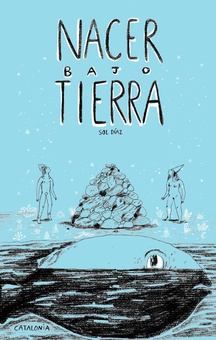 Nacer bajo tierra