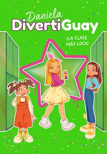 Daniela Divertiguay 4. ¡La clase más loca! (Daniela DivertiGuay 4)