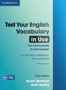 Test Your English Vocabulary in Use Pre-intermediate and Intermediate with Answers 3rd Edition