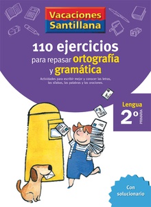 VACACIONES SANTILLANA 2 PRIMARIA 110 EJERCICIOS PARA REPASAR ORTOGRAFIA Y GRAMATICA