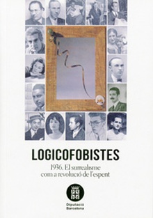 Logicofobistes: 1936. El surrealisme com a revolució de l'esperit