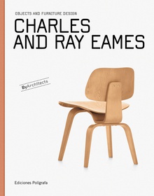 Charles and Ray Eames. Objects and furniture design
